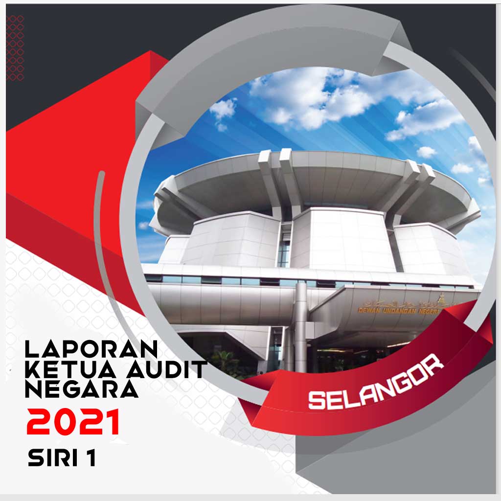 Laporan Ketua Audit Negara Aktiviti Jabatan Dan Pengurusan Syarikat Kerajaan Negeri Selangor 2021 Siri 1
